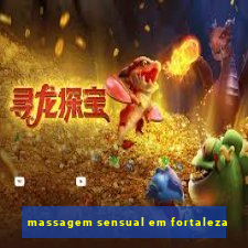 massagem sensual em fortaleza